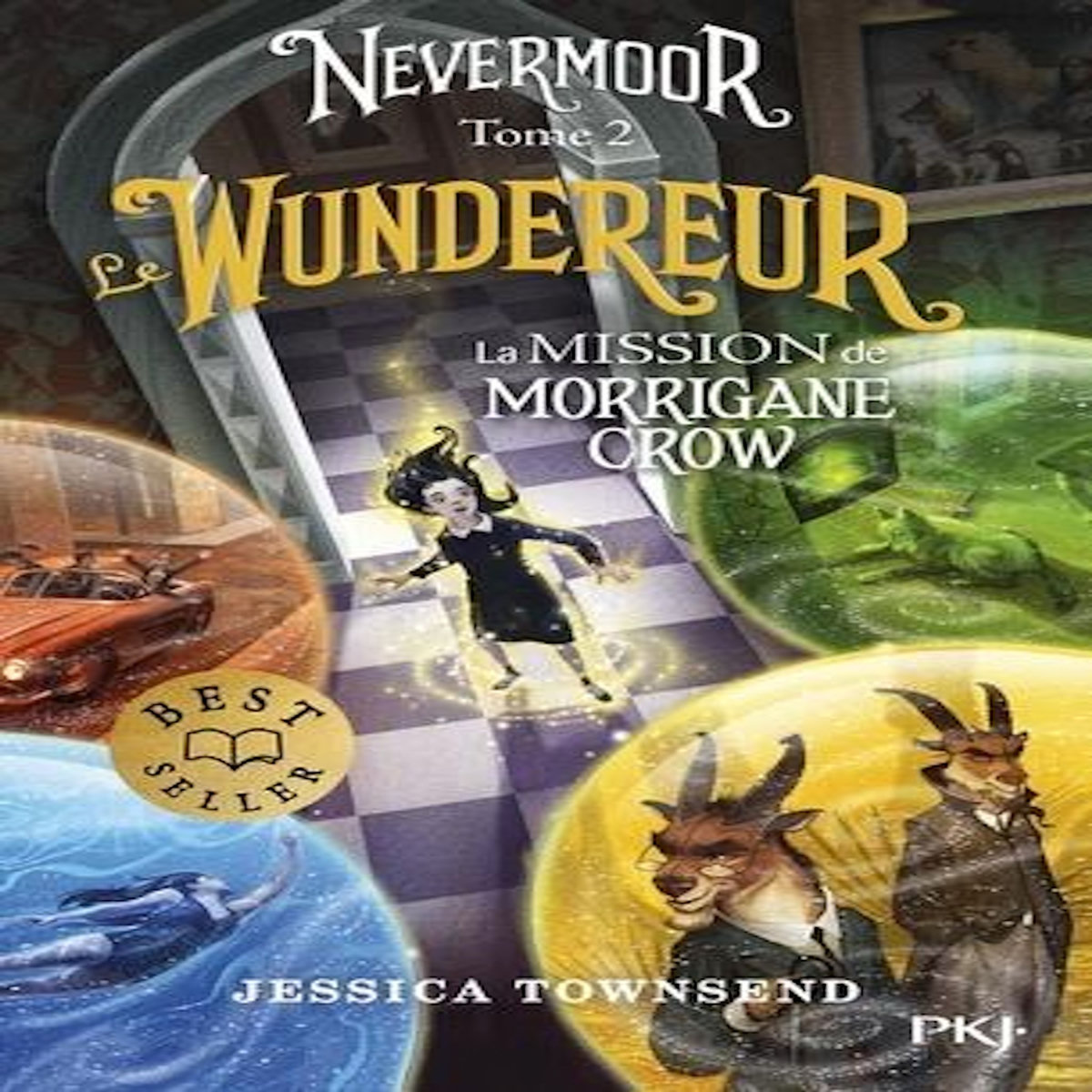 NEVERMOOR TOME 2 : LE WUNDEREUR. LA MISSION DE MORRIGANE CROW, Townsend Jessica