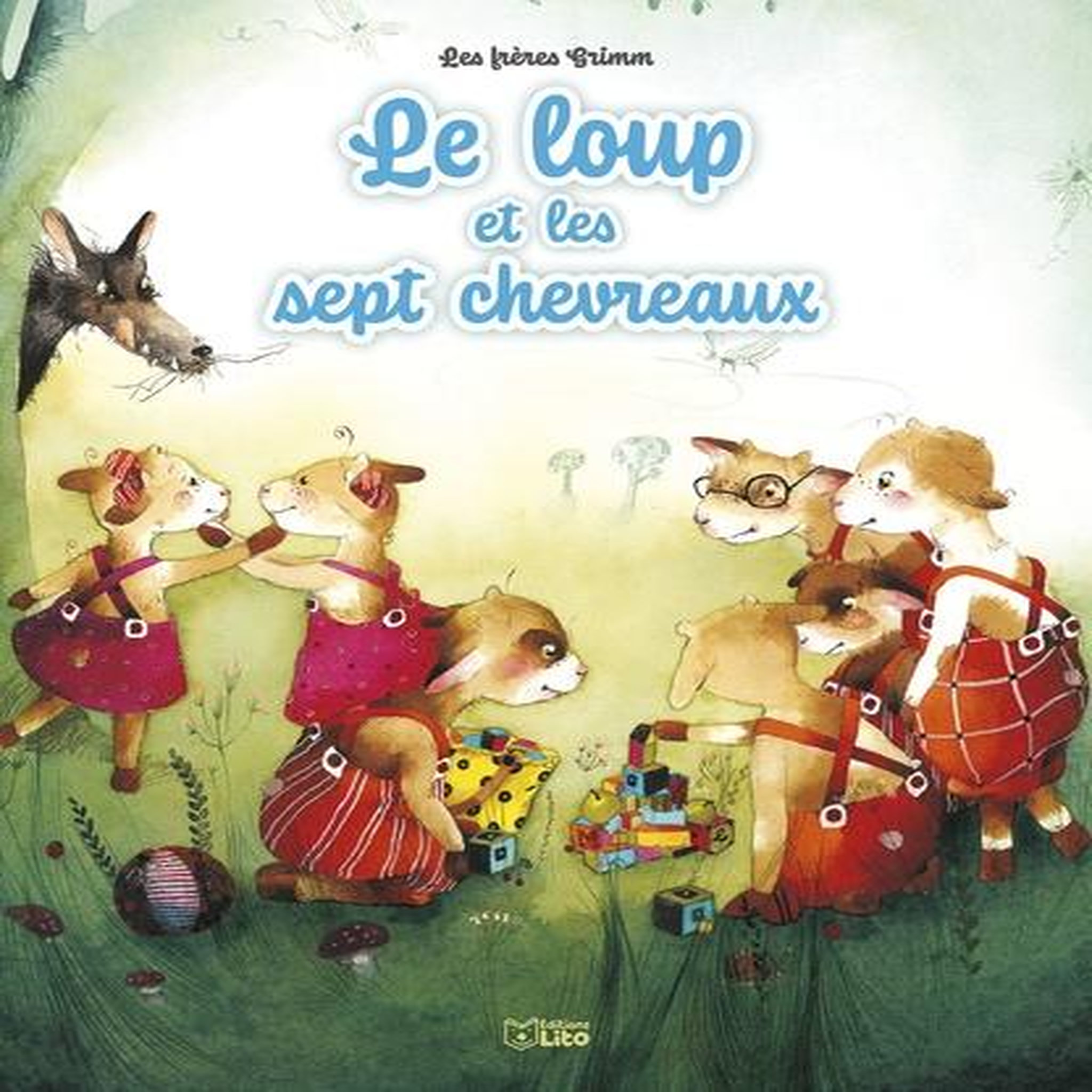 LE LOUP ET LES SEPT CHEVREAUX, Grimm Jakob et Wilhelm