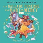 LA BALLADE FUNEBRE DE HART & MERCY, Bannen Megan