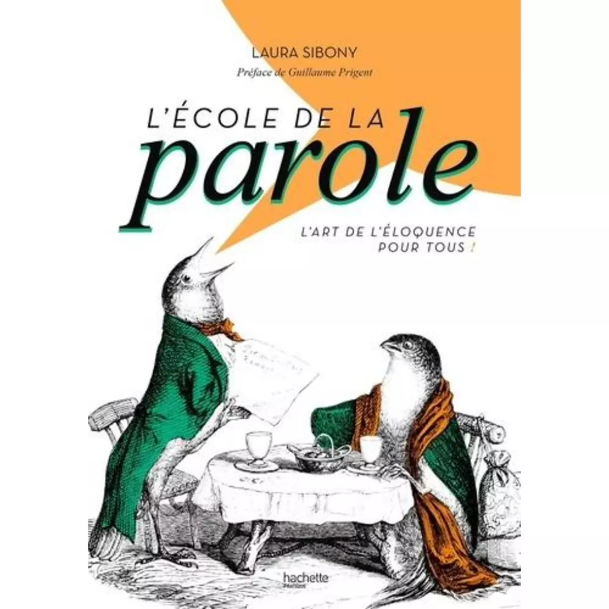  L'ECOLE DE LA PAROLE. L'ART DE L'ELOQUENCE POUR TOUS !, Sibony Laura