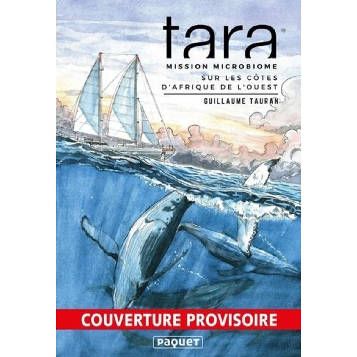 TARA, MISSION MICROBIOME. SUR LES COTES D'AFRIQUE DE L'OUEST, Tauran Guillaume