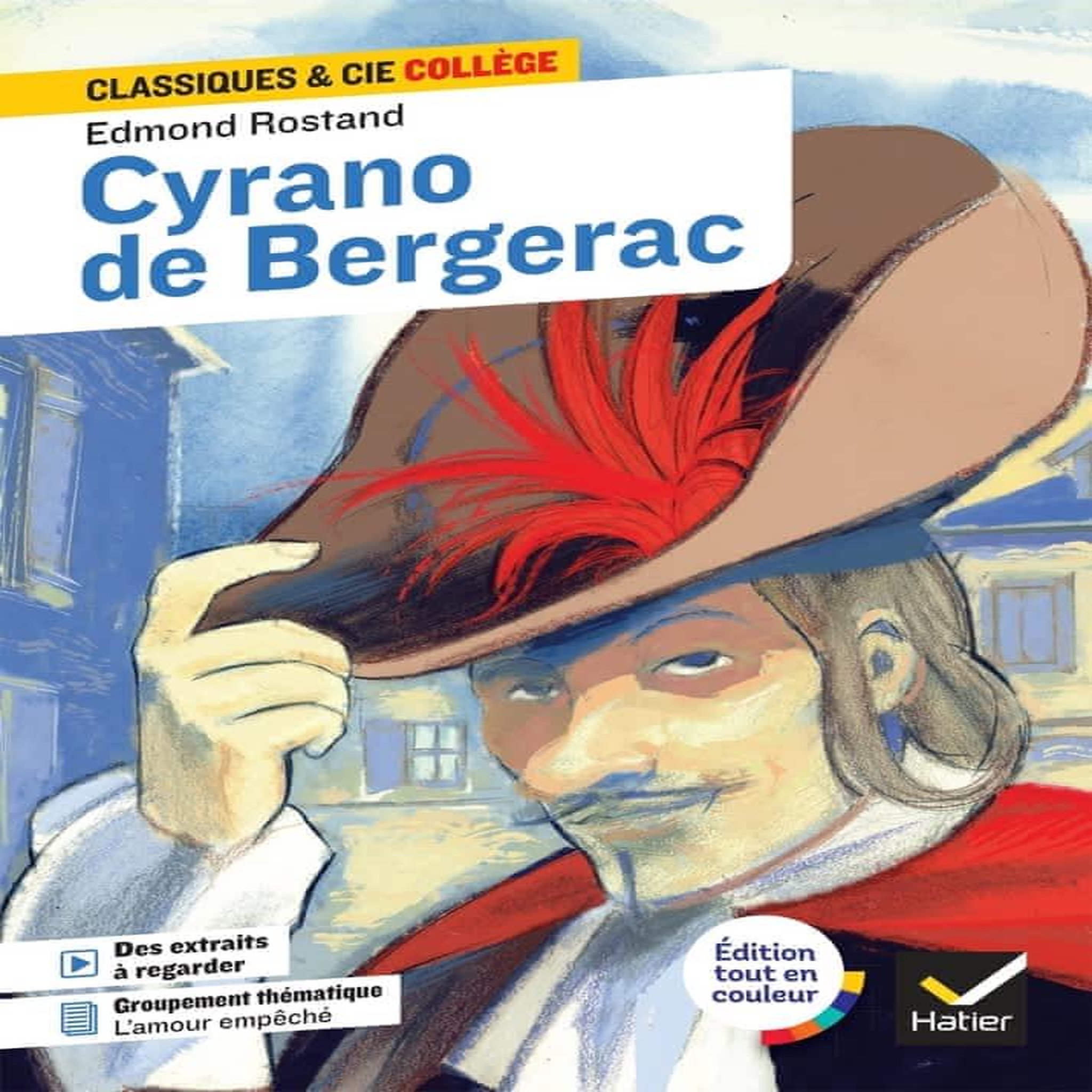 CYRANO DE BERGERAC. DOSSIER THEMATIQUE  DIRE, ECRIRE, PROUVER SON AMOUR , Rostand Edmond