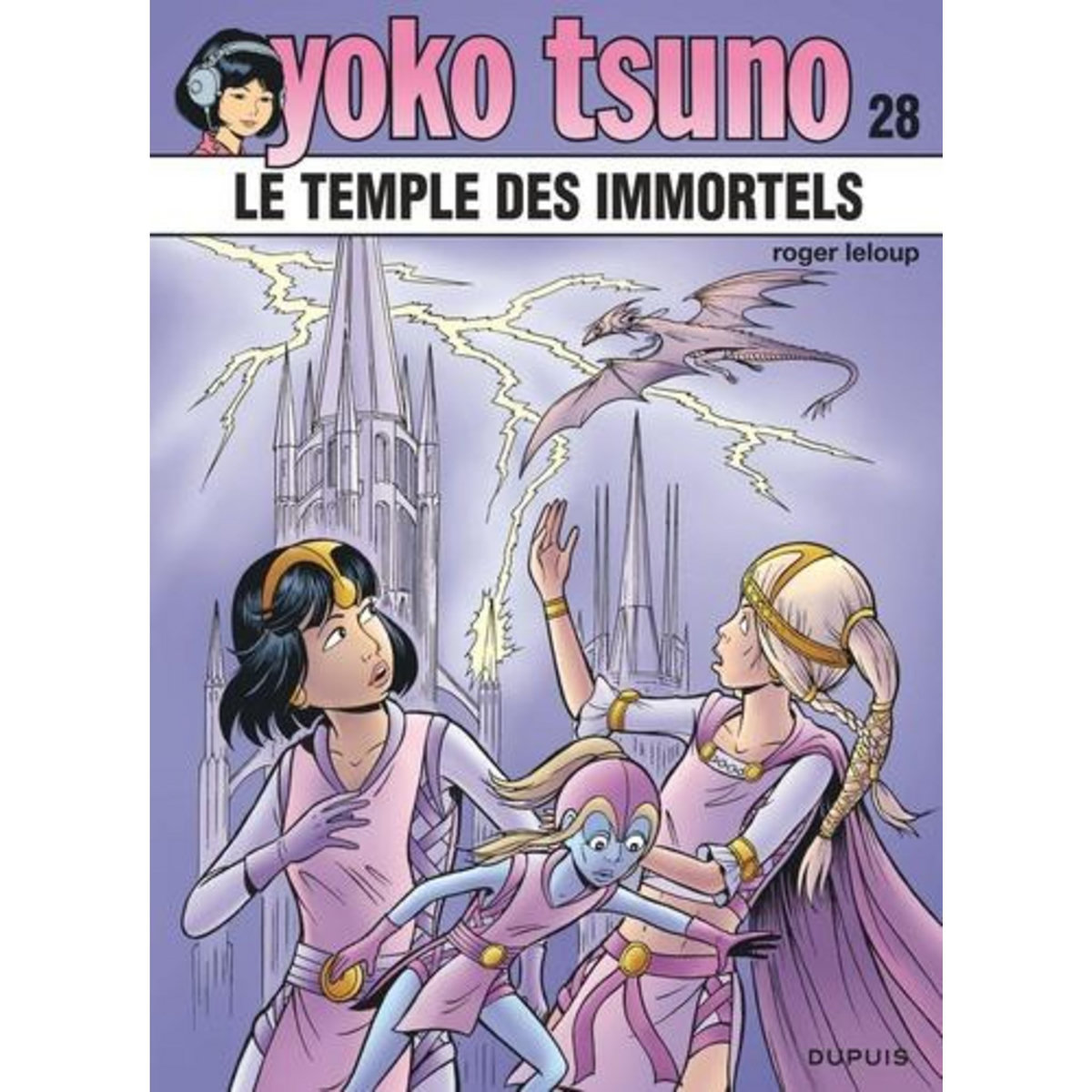 YOKO TSUNO TOME 28 : LE TEMPLE DES IMMORTELS, Leloup Roger