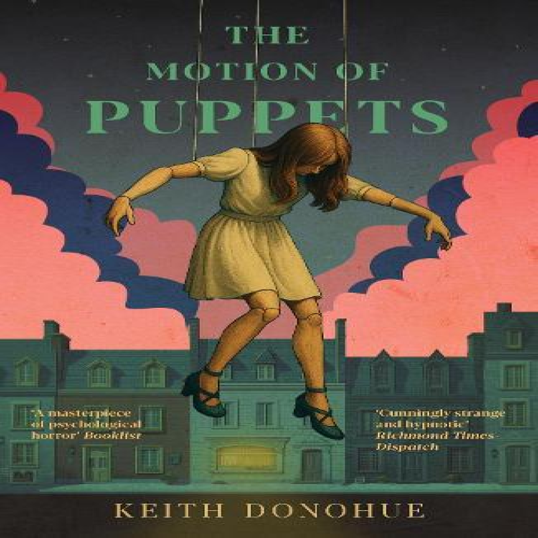 LIVRES The Motion of Puppets: A nightmarish fairy tale of transformation, captivity and the dark heart of magic