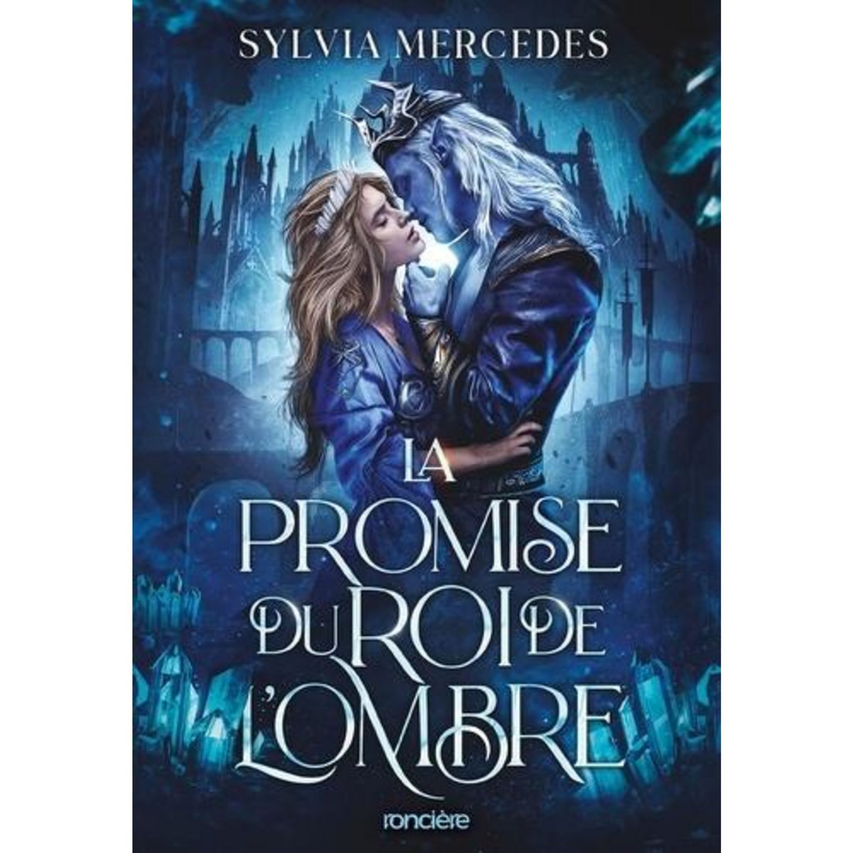 LA PROMISE DU ROI DE L'OMBRE TOME 1 , Mercedes Sylvia