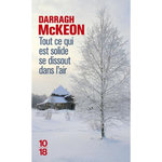 TOUT CE QUI EST SOLIDE SE DISSOUT DANS L'AIR, McKeon Darragh