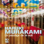 LE PASSAGE DE LA NUIT, Murakami Haruki