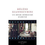 UN DESIR DEMESURE D'AMITIE, Giannecchini Hélène