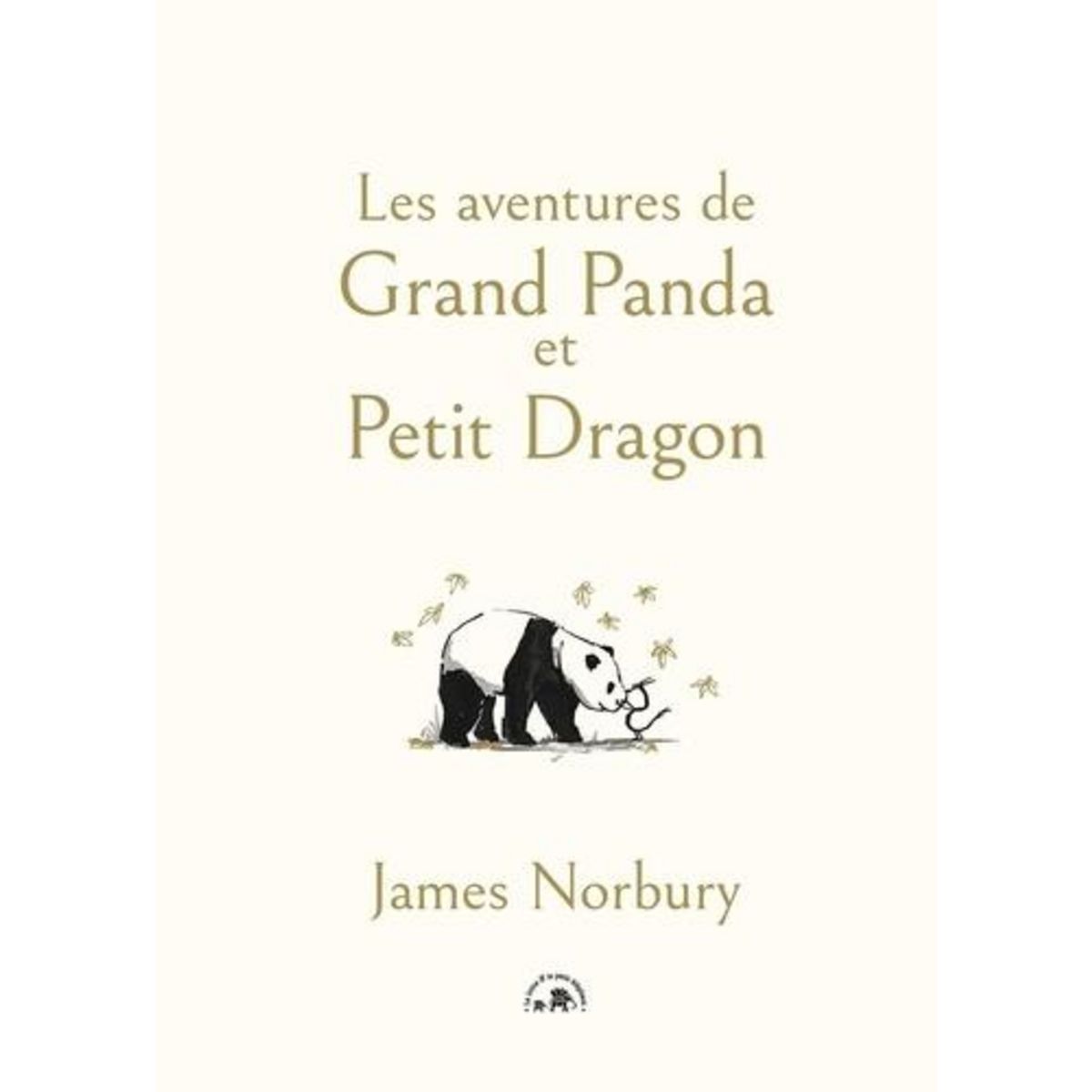 LES AVENTURES DE GRAND PANDA ET PETIT DRAGON. COFFRET EN 2 VOLUMES : GRAND PANDA ET PETIT DRAGON ; LE VOYAGE. GRAND PANDA ET PETIT DRAGON, Norbury James