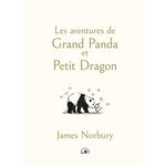 LES AVENTURES DE GRAND PANDA ET PETIT DRAGON. COFFRET EN 2 VOLUMES : GRAND PANDA ET PETIT DRAGON ; LE VOYAGE. GRAND PANDA ET PETIT DRAGON, Norbury James