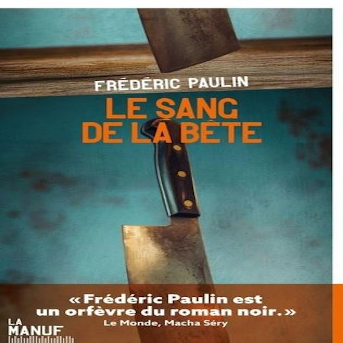 LE SANG DE LA BETE, Paulin Frédéric
