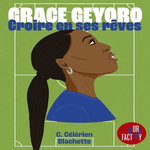 CROIRE EN SES REVES, Geyoro Grace