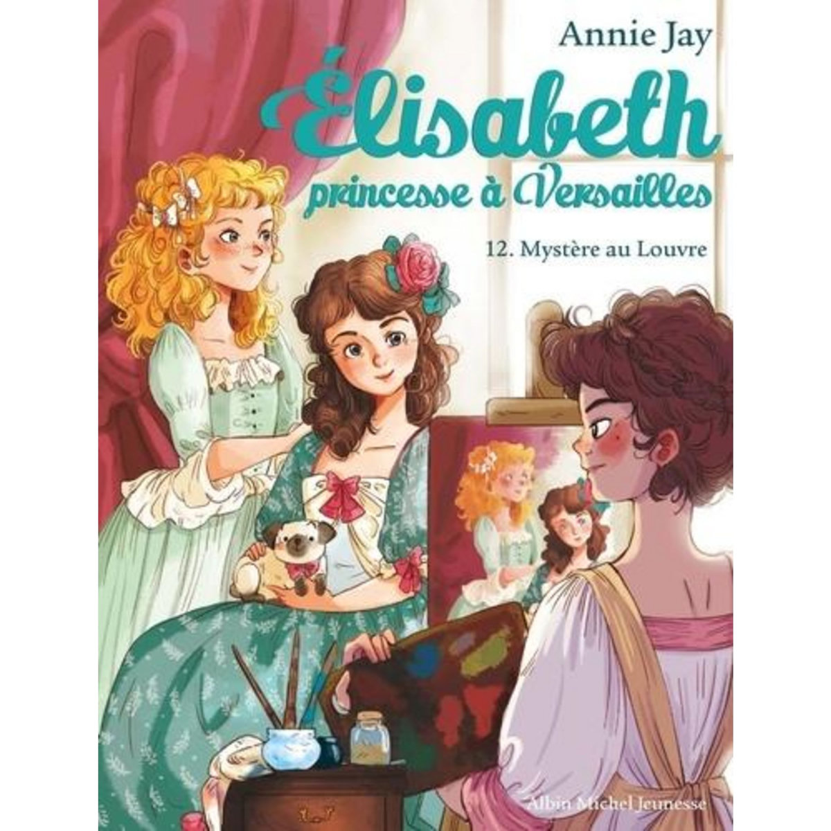 ELISABETH, PRINCESSE A VERSAILLES TOME 12 : MYSTERE AU LOUVRE, Jay Annie