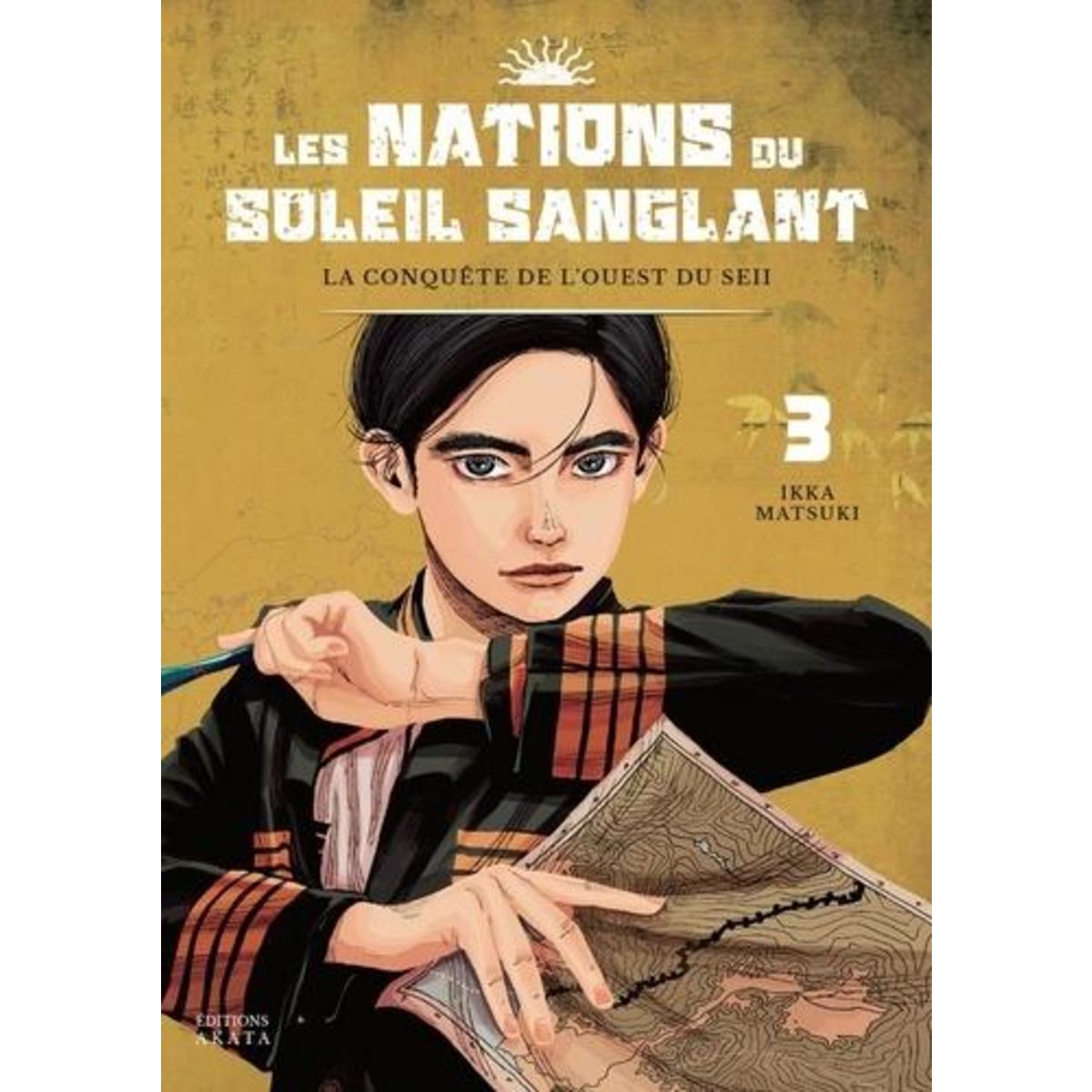 LES NATIONS DU SOLEIL SANGLANT TOME 3 : LA CONQUETE DE L'OUEST DU SEII, Matsuki Ikka