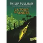  A LA CROISEE DES MONDES TOME 2 : LA TOUR DES ANGES, Pullman Philip