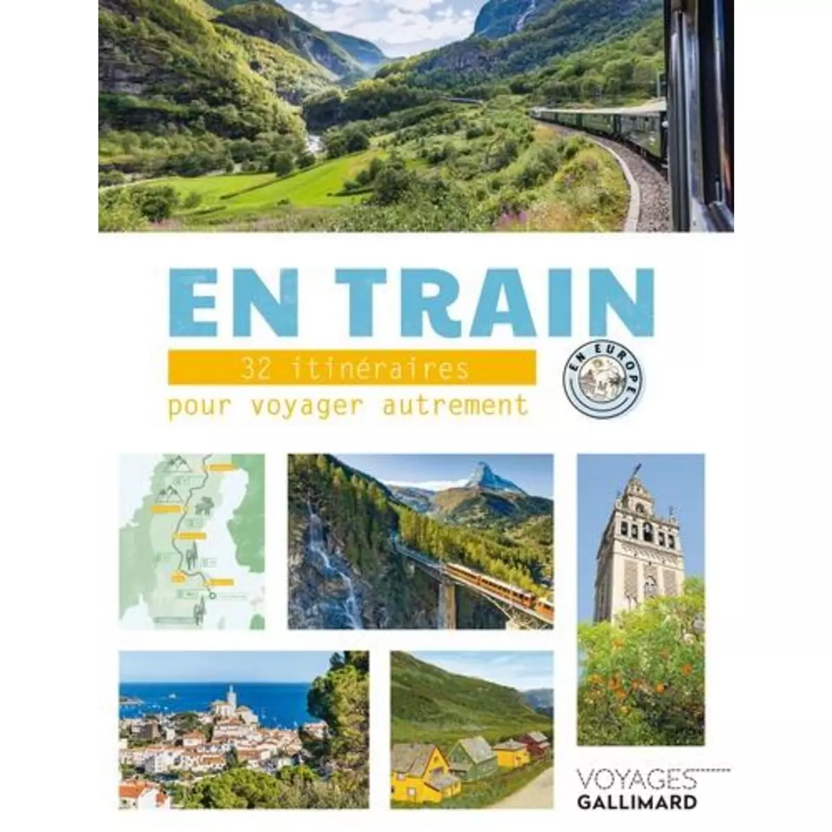  EN TRAIN. 32 ITINERAIRES POUR VOYAGER AUTREMENT EN EUROPE, Chave Séverine