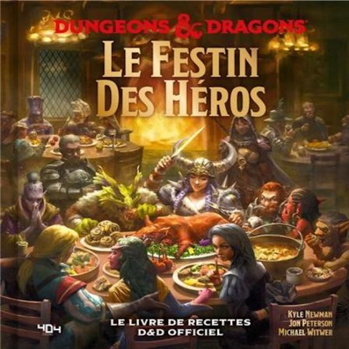 LE FESTIN DES HEROS DONJONS & DRAGONS. LE LIVRE DE RECETTES D&D OFFICIEL, Newman Kyle