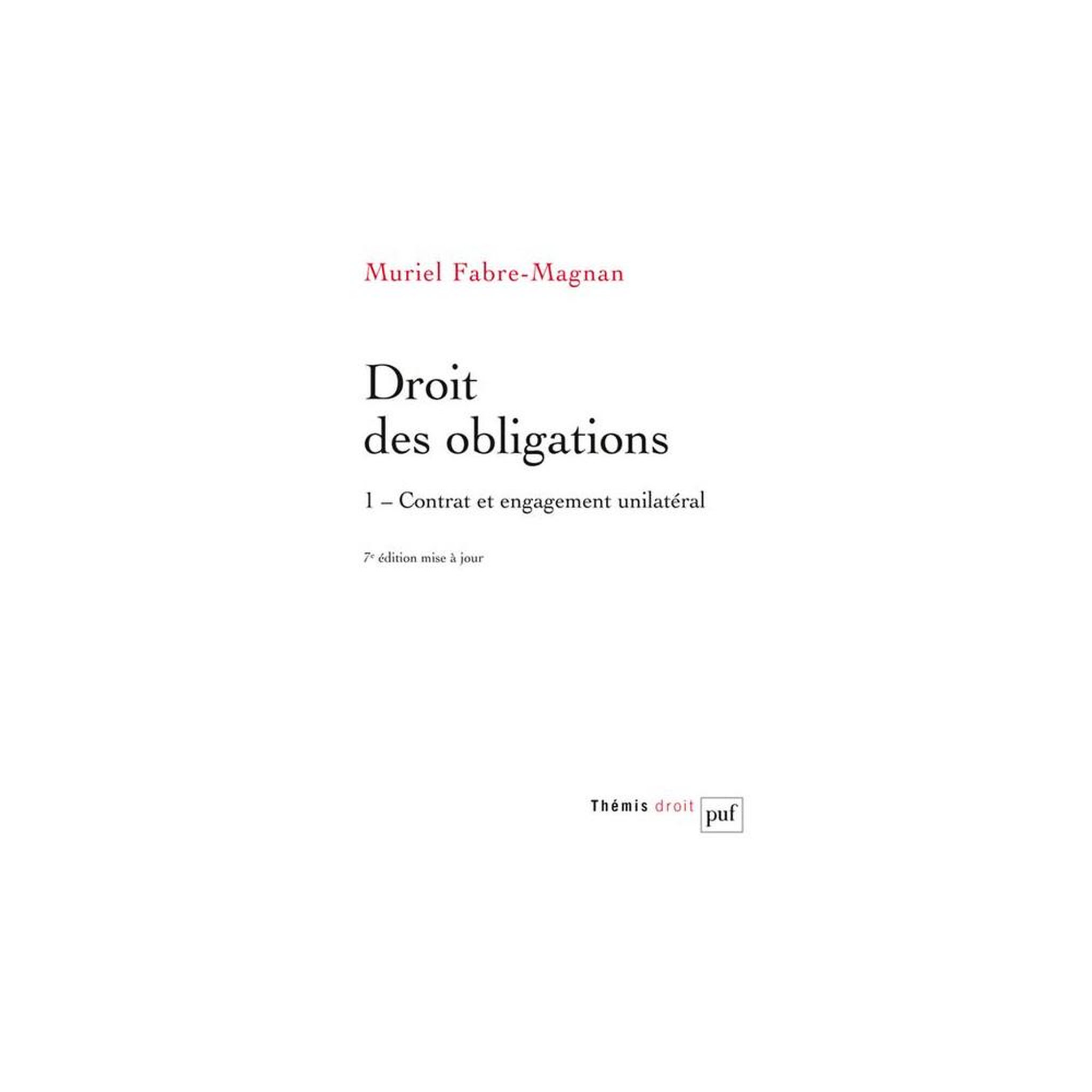 Droit des obligations Tome 1 : contrat et engagement unilatéral, 7e édition révisée et mise à jour