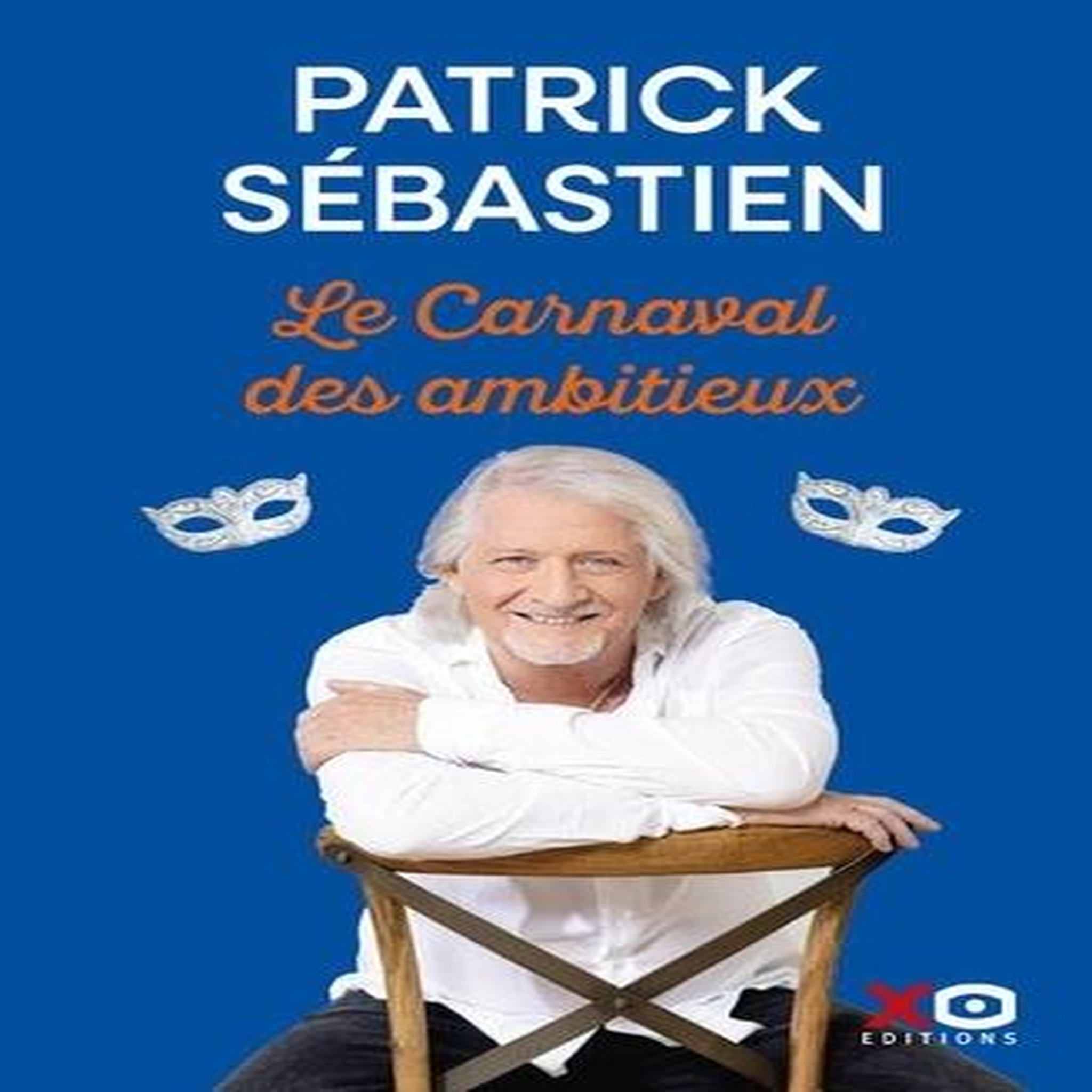 LE CARNAVAL DES AMBITIEUX, Sébastien Patrick
