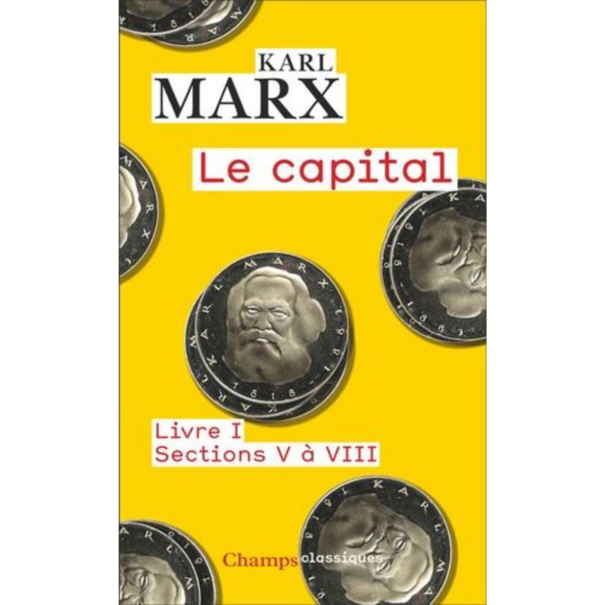 LE CAPITAL. LIVRE I, SECTIONS 5 A 8, Marx Karl