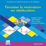 FAVORISER LA MOTIVATION EN REEDUCATION, Tavares Isabel
