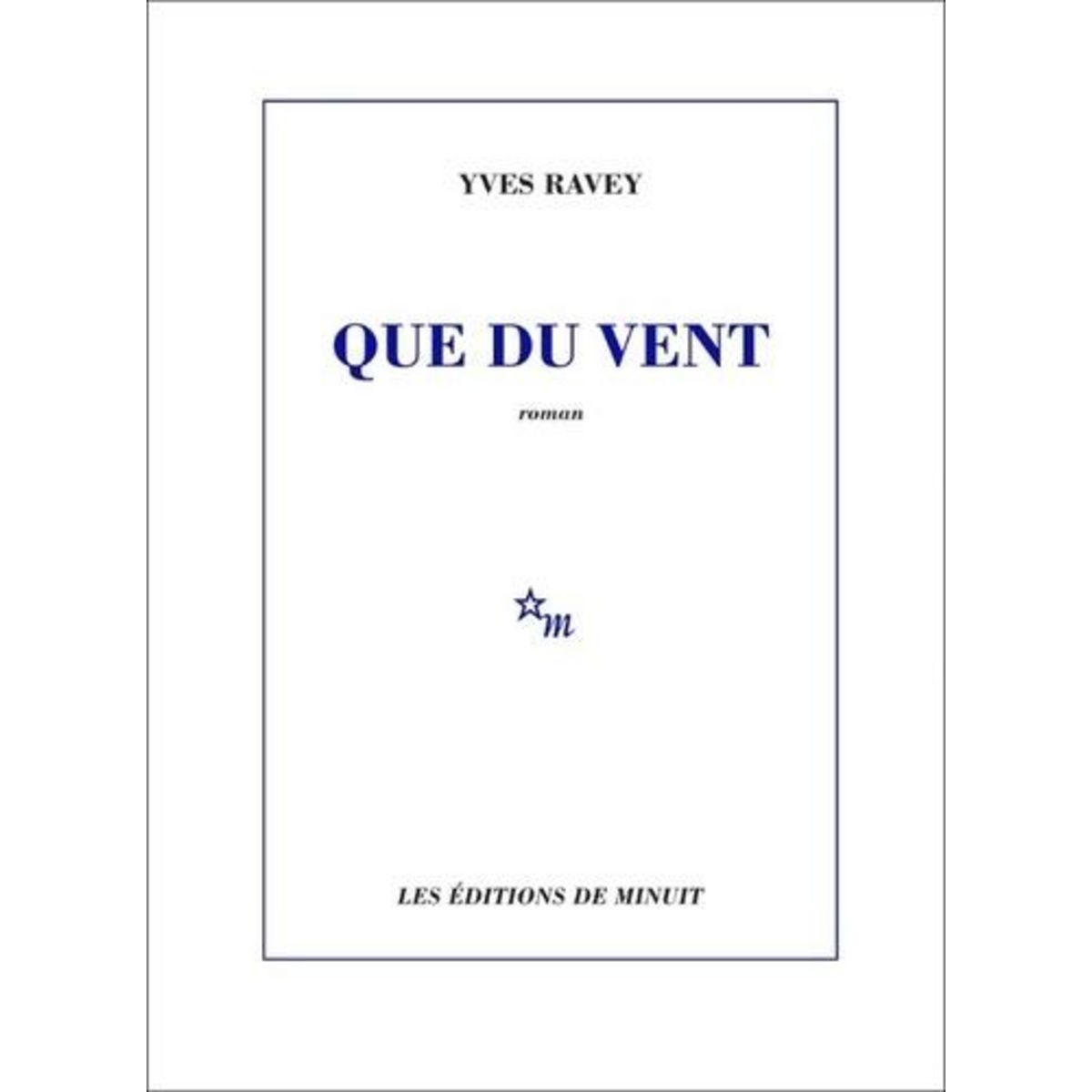 QUE DU VENT, Ravey Yves