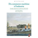 DU COMMERCE MARITIME A L'INDUSTRIE. STRATEGIES NEGOCIANTES A LANDERNEAU (1660-1845), Thomin Jean-Pierre