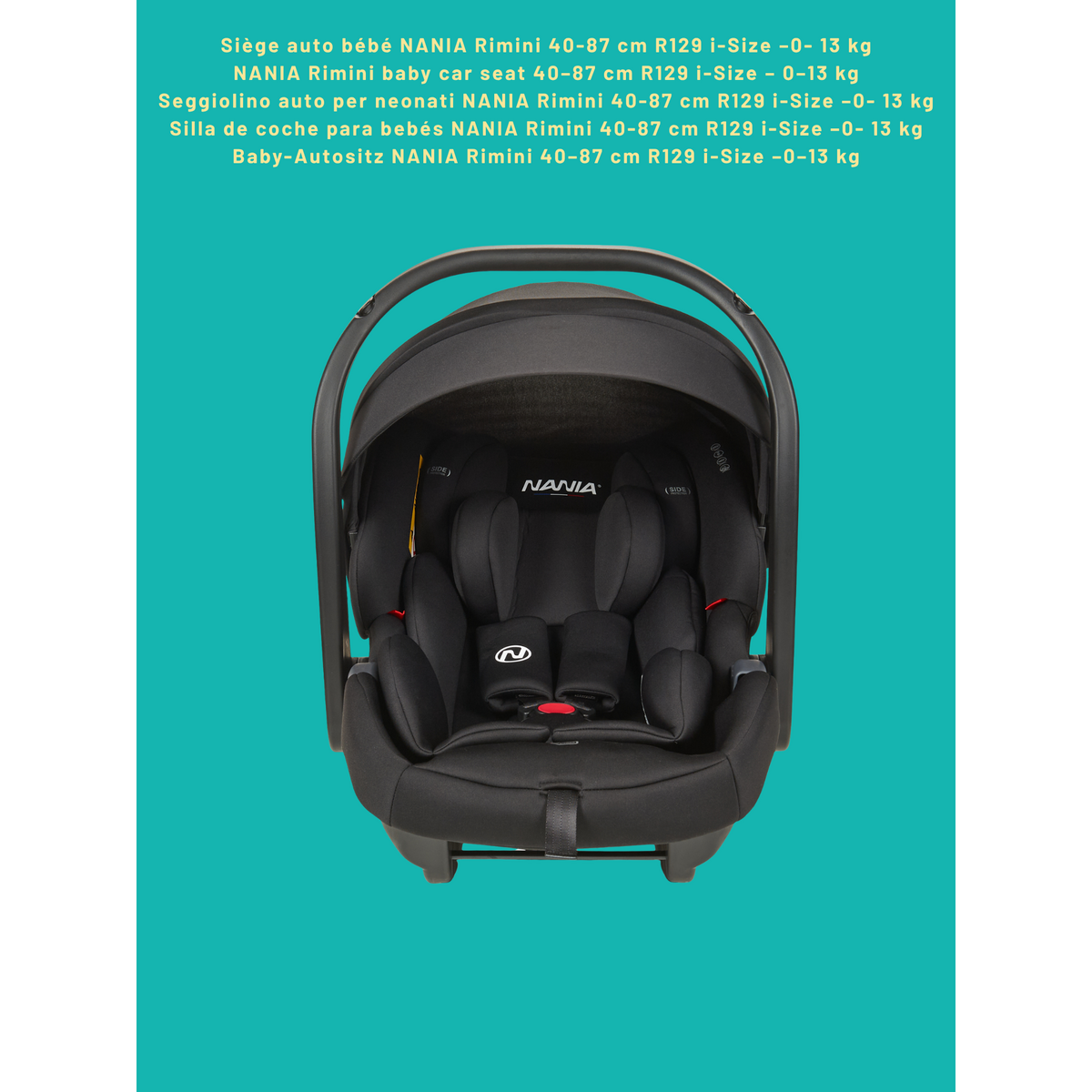 NANIA Siège auto bébé ceinturé NANIA Rimini 40-87 cm R129 i-Size –dès la naissance à 13 kg Protection Latérale -insert lombaire et de réduction+ Base isofix