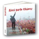 AINSI PARLE CHAVEZ, Chavez Hugo