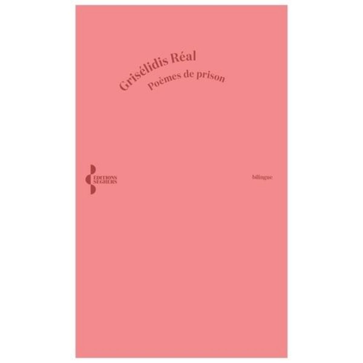 POEMES DE PRISON. EDITION BILINGUE FRANCAIS-ALLEMAND, Réal Grisélidis