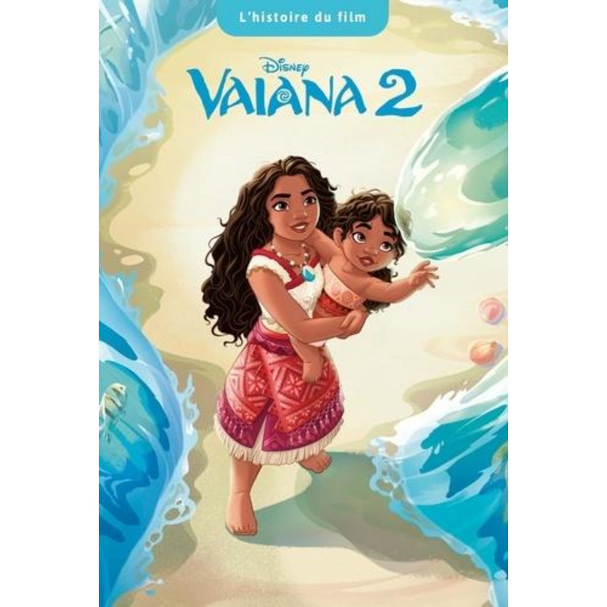 VAIANA 2. L'HISTOIRE DU FILM, Disney