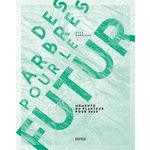 DES ARBRES POUR LE FUTUR. MEMENTO DU PLANTEUR POUR 2050, Darricau Yves