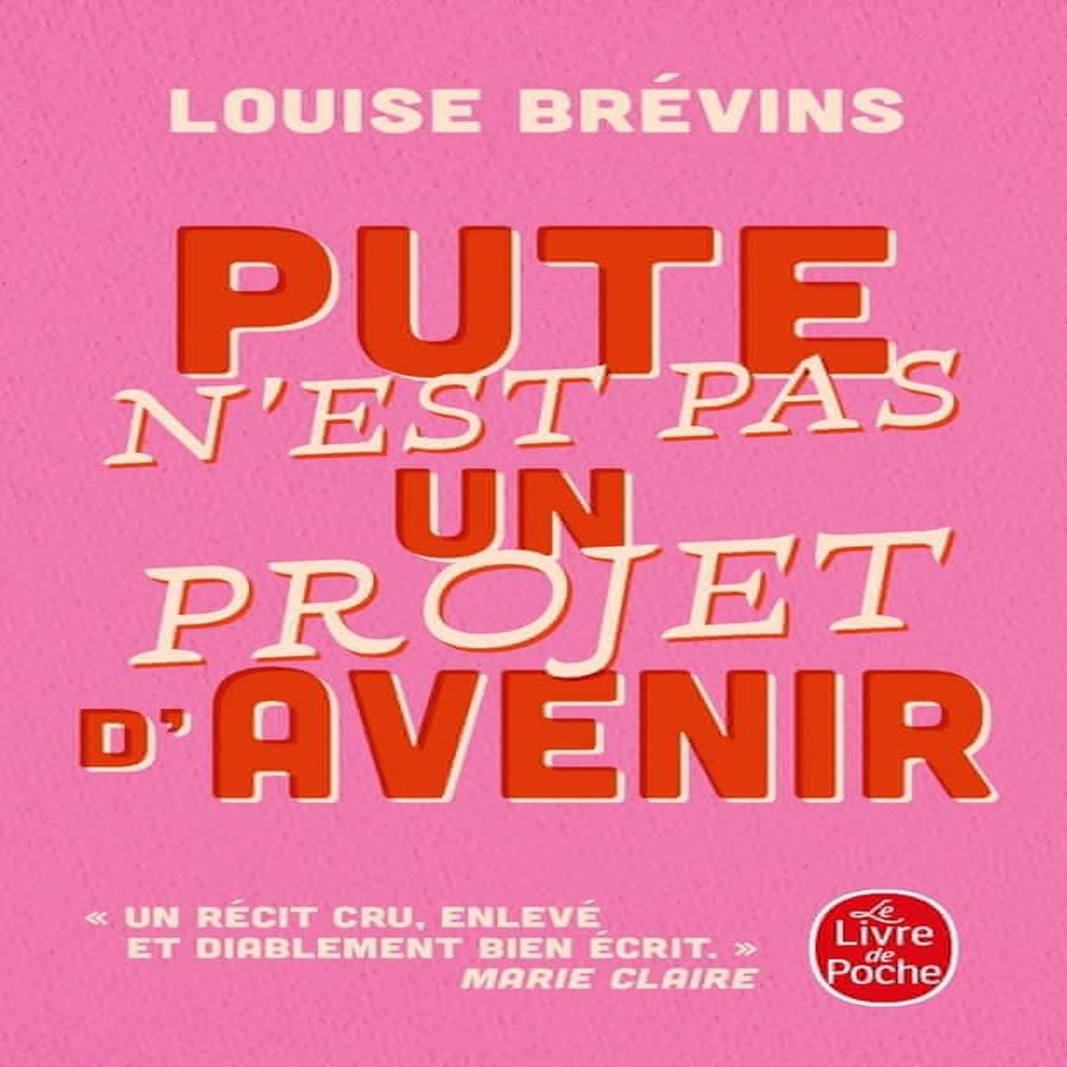 PUTE N'EST PAS UN PROJET D'AVENIR, Brévins Louise