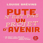 PUTE N'EST PAS UN PROJET D'AVENIR, Brévins Louise