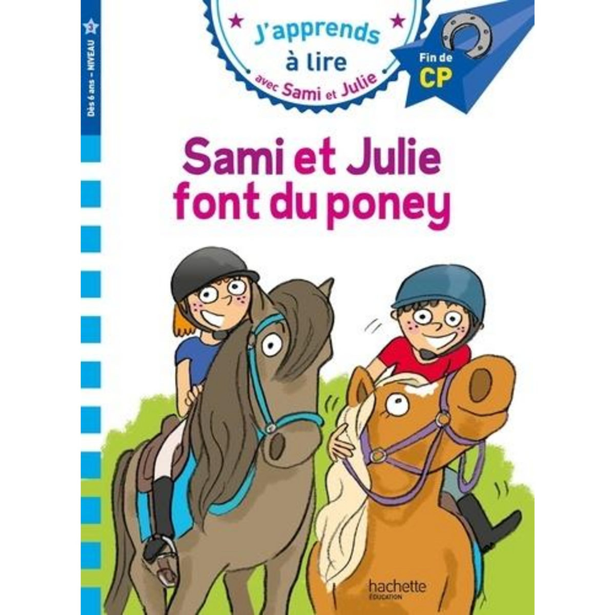 J'APPRENDS A LIRE AVEC SAMI ET JULIE : SAMI ET JULIE FONT DU PONEY. NIVEAU 3, FIN DE CP, Fallot Marion