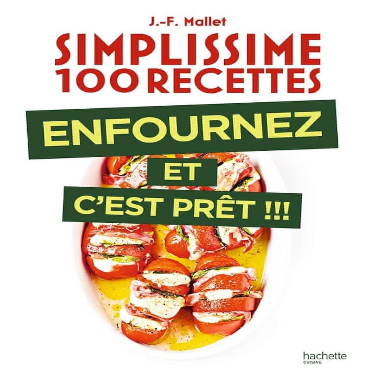 ENFOURNEZ ET C'EST PRET !, Mallet Jean-François