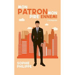 MON PATRON MON PIRE ENNEMI INTEGRALE , Philippe Sophie