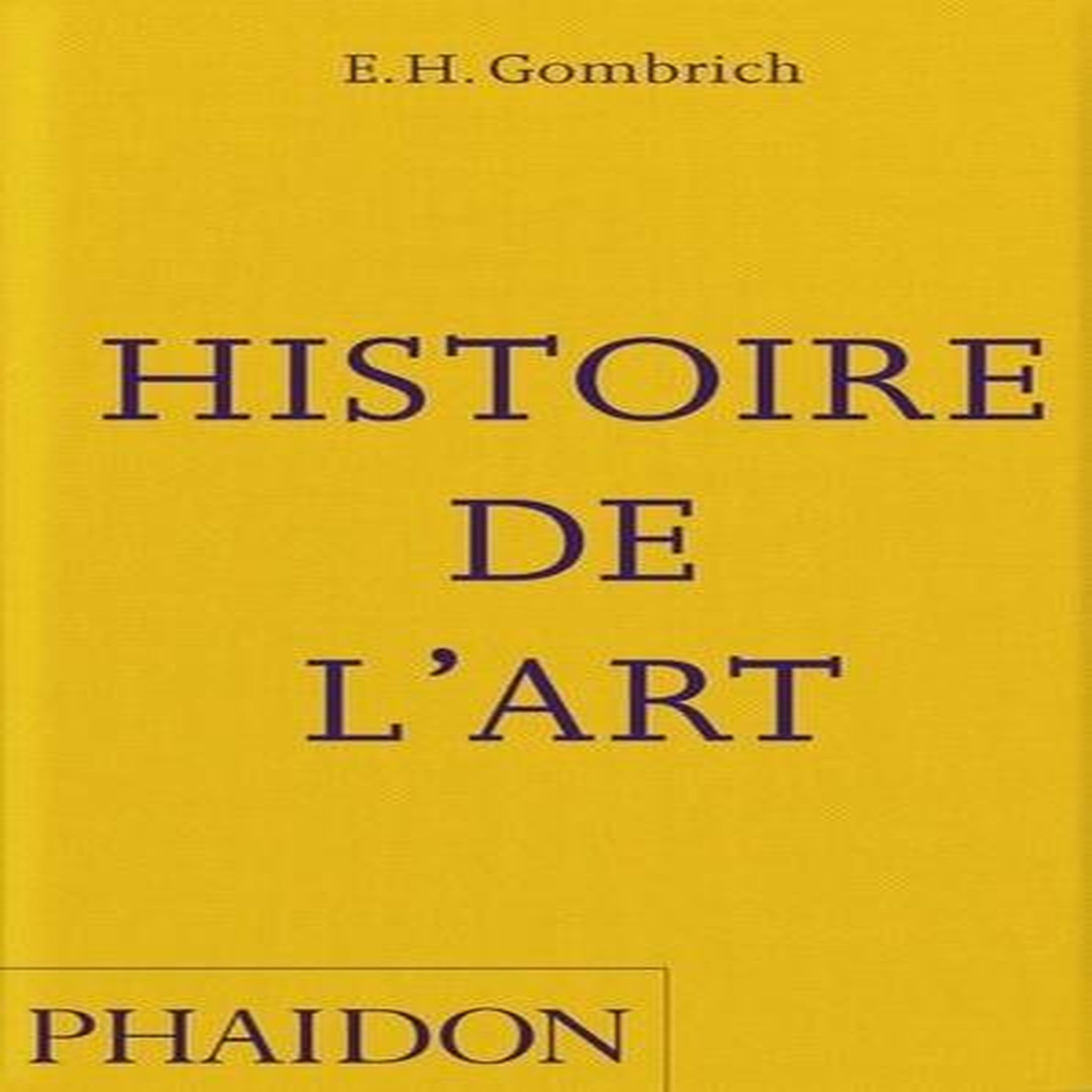HISTOIRE DE L'ART, Gombrich Ernst