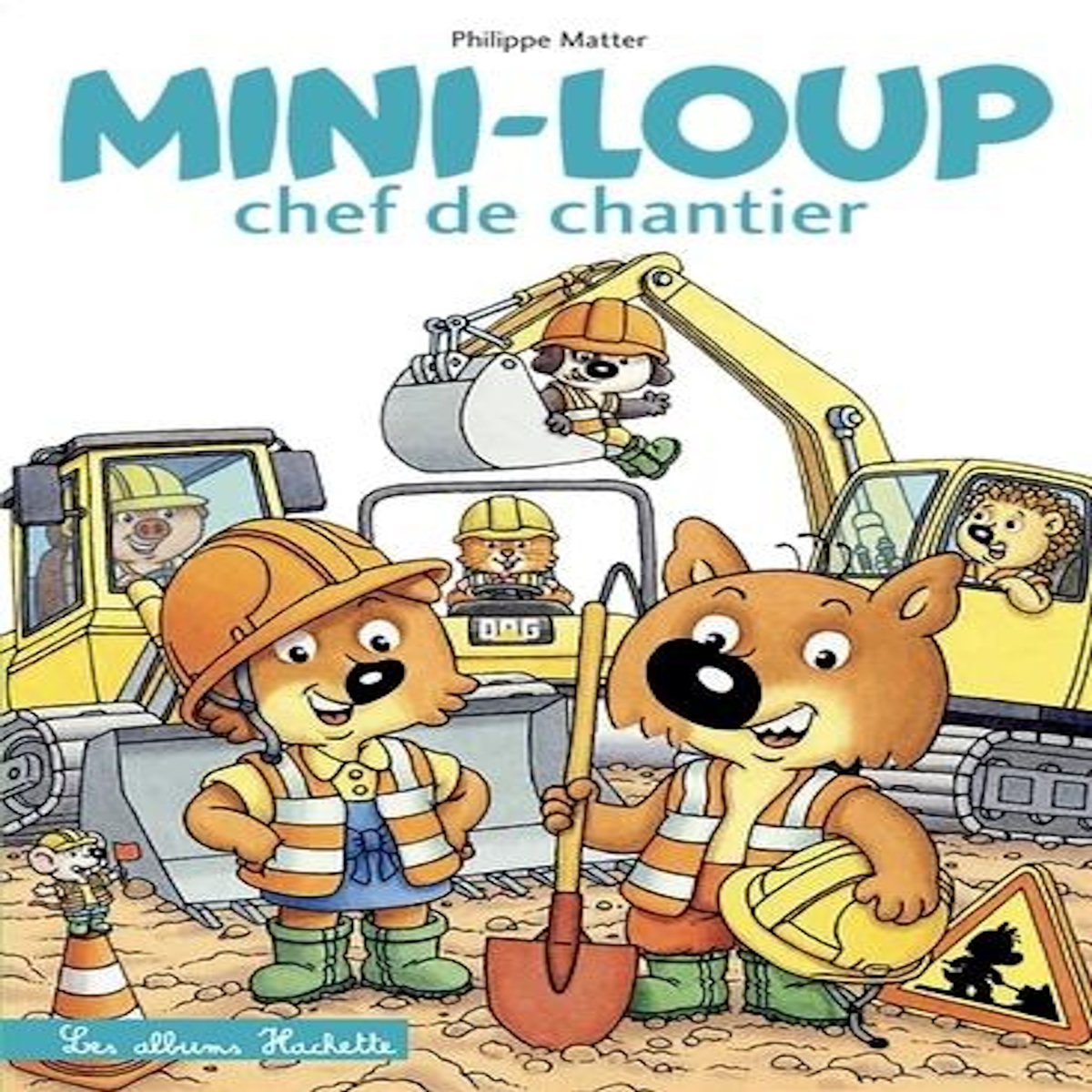 MINI-LOUP : CHEF DE CHANTIER, Matter Philippe