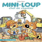 MINI-LOUP : CHEF DE CHANTIER, Matter Philippe