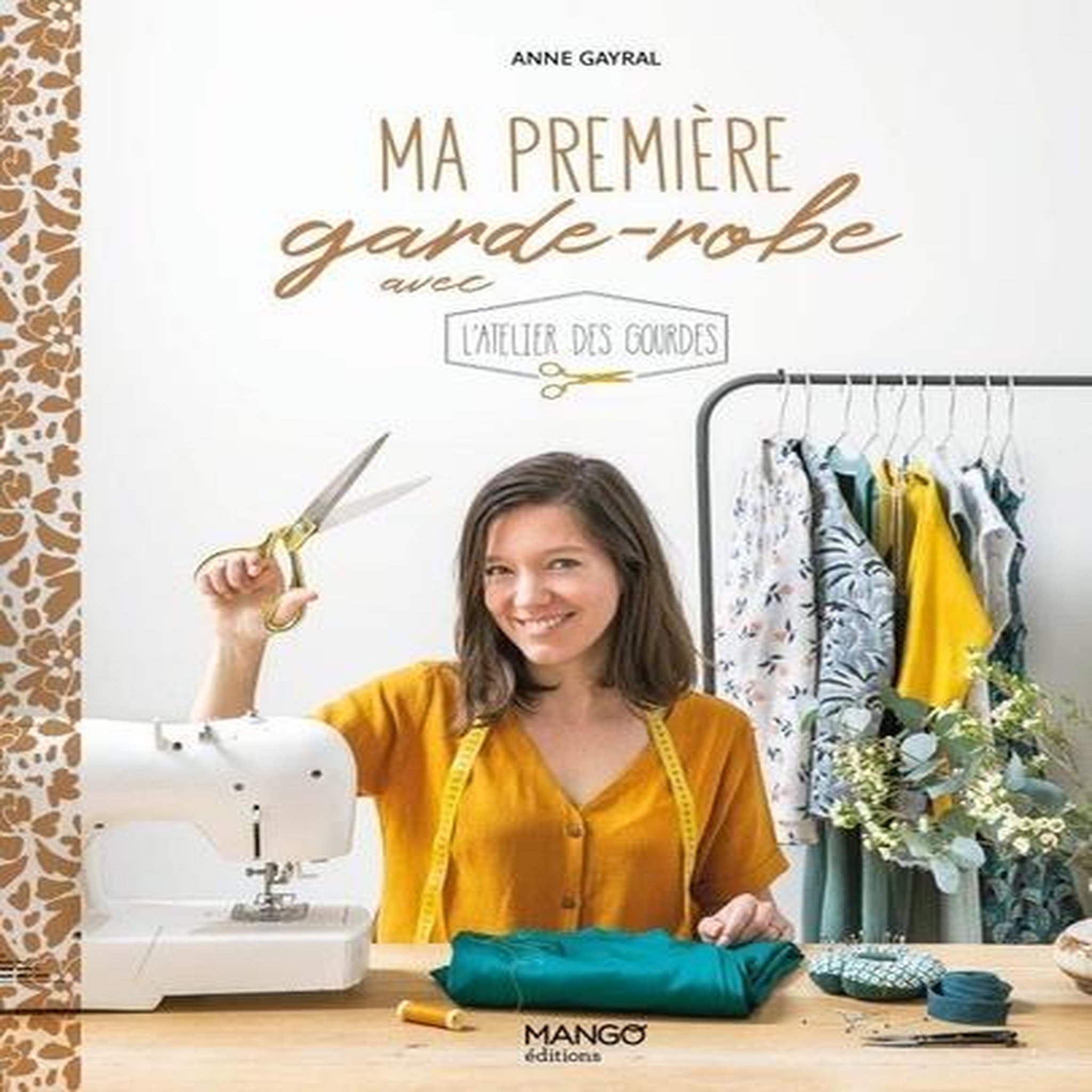 MA PREMIERE GARDE-ROBE AVEC L'ATELIER DES GOURDES, Gayral Anne