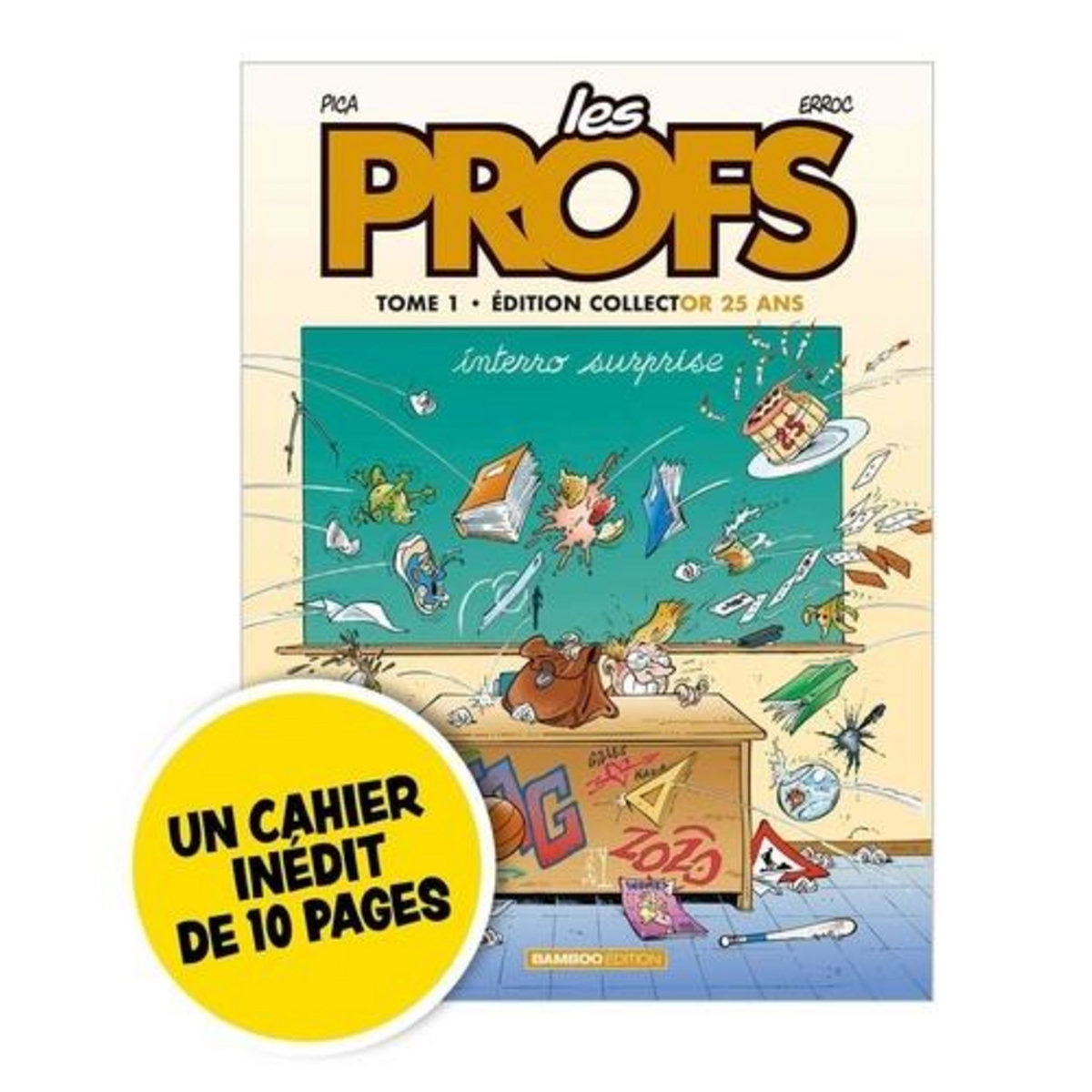 LES PROFS TOME 1 : INTERRO SURPRISE. UN CAHIER INEDIT OFFERT, EDITION COLLECTOR, Erroc