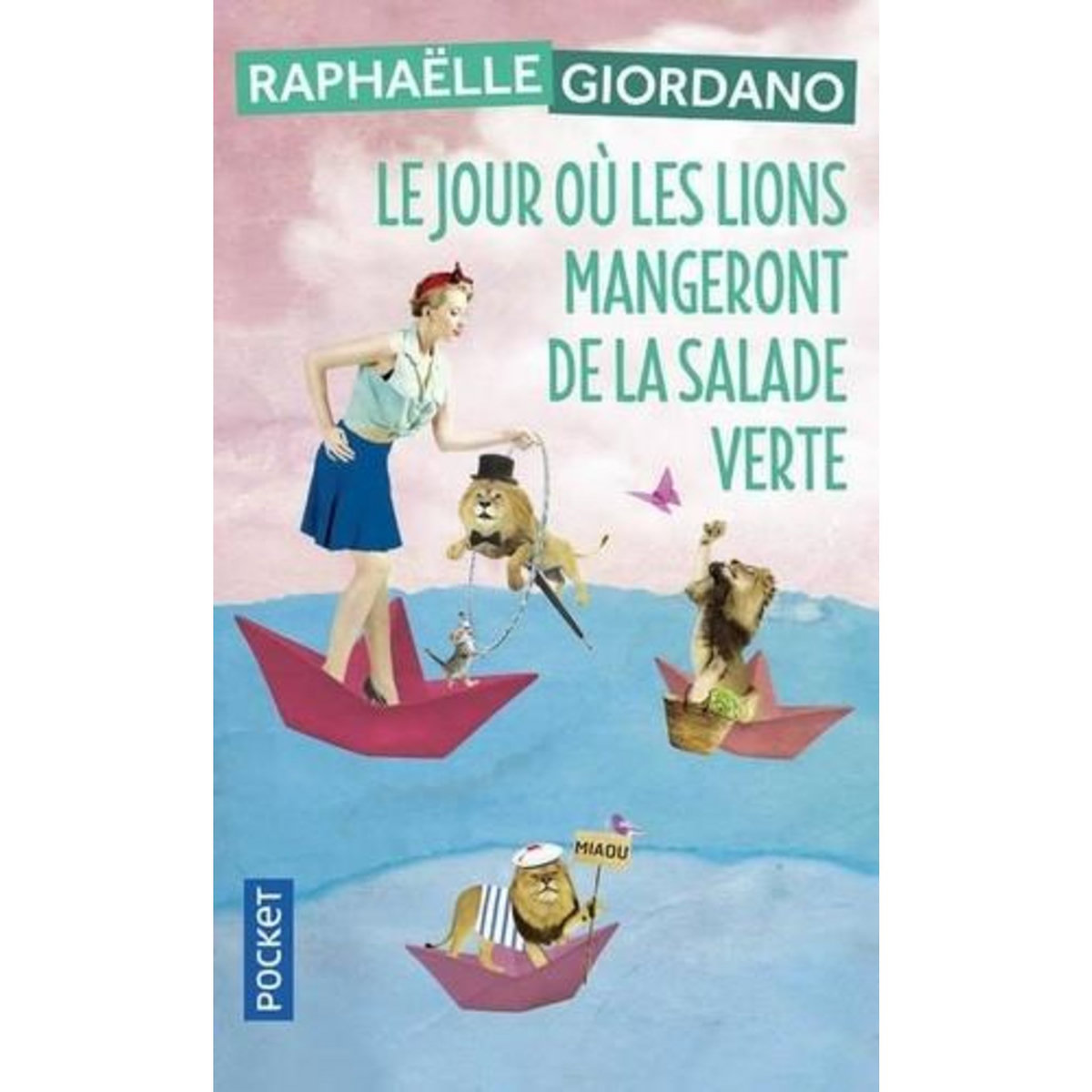 LE JOUR OU LES LIONS MANGERONT DE LA SALADE VERTE, Giordano Raphaëlle
