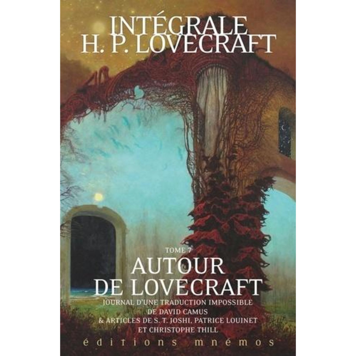 INTEGRALE H. P. LOVECRAFT TOME 7 : AUTOUR DE LOVECRAFT, Camus David
