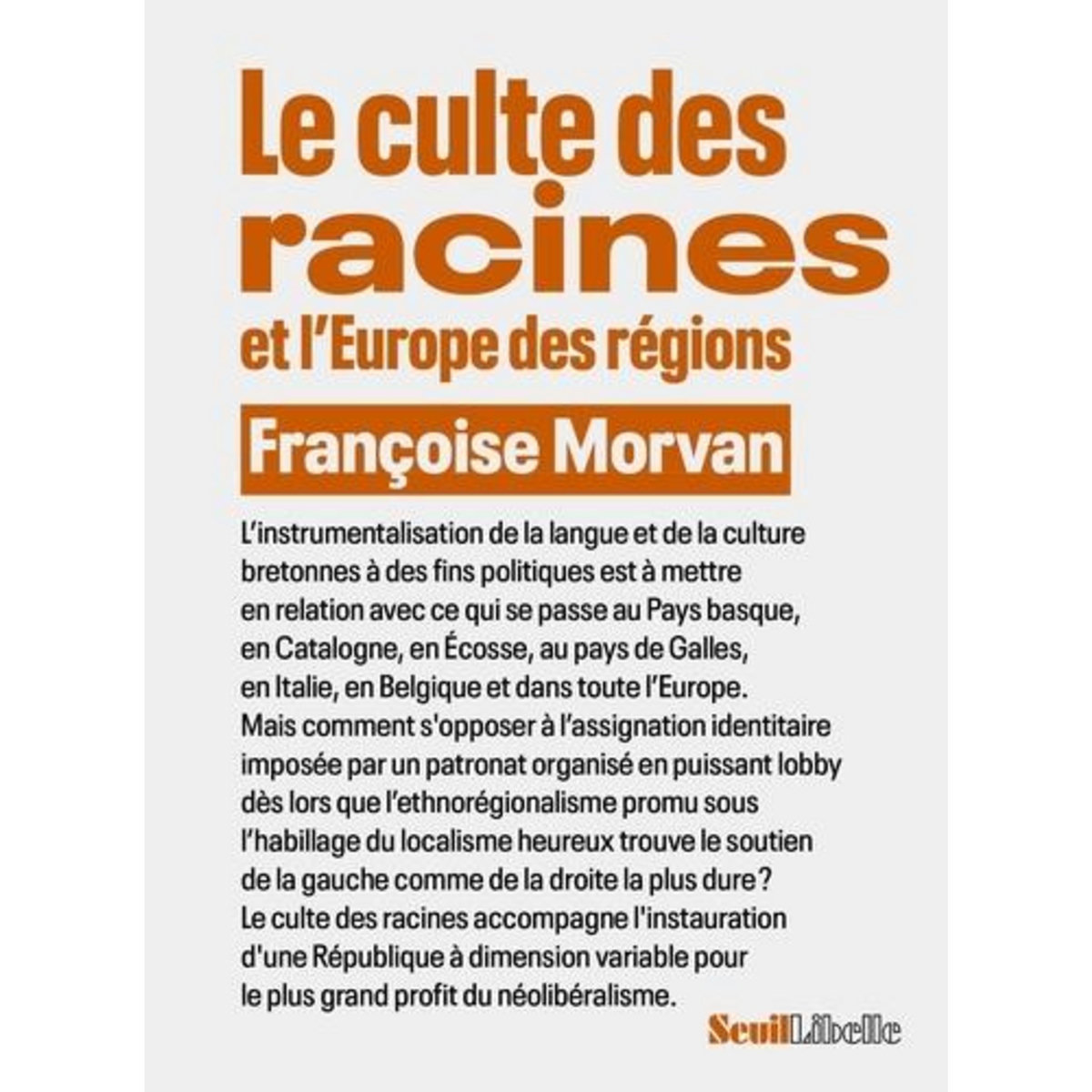 LE CULTE DES RACINES ET L'EUROPE DES REGIONS, Morvan Françoise