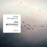 LES BESTIOLES, Moughanie Hala