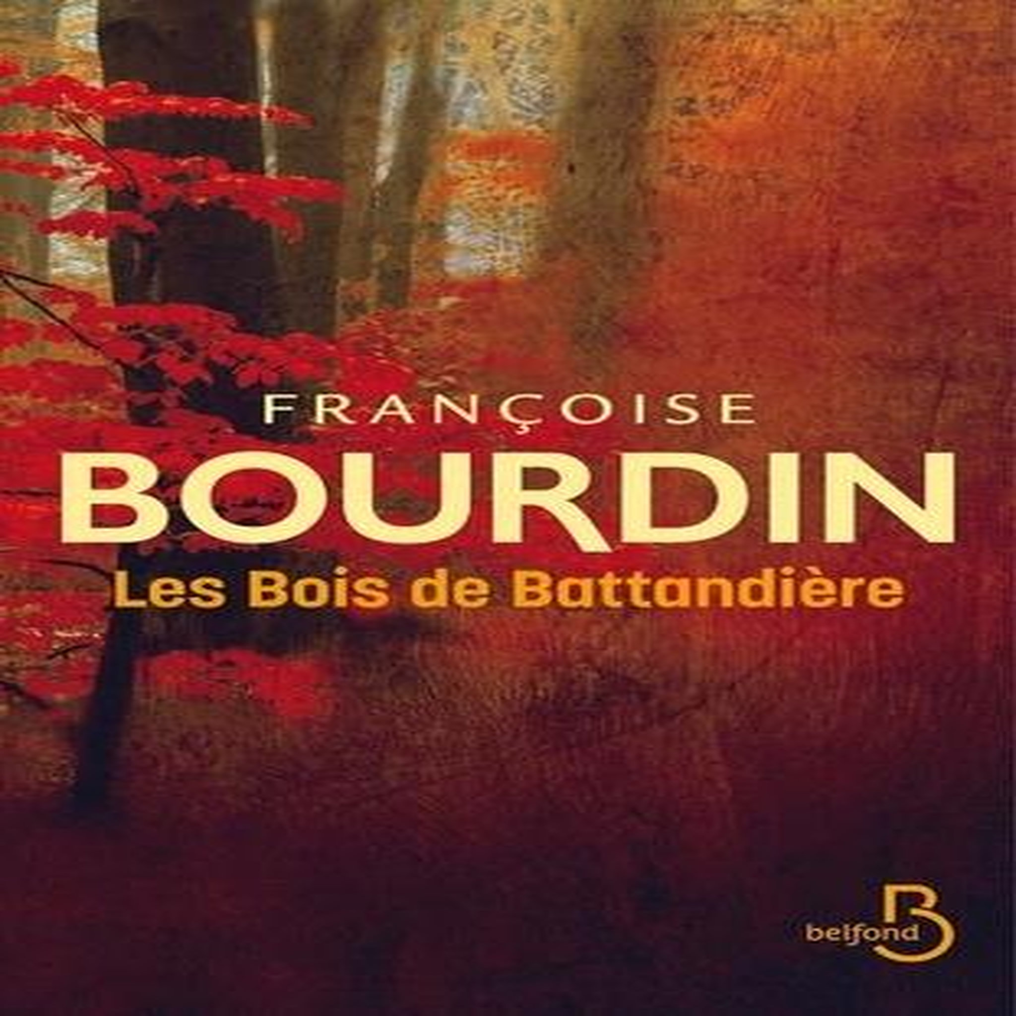 LES BOIS DE BATTANDIERE, Bourdin Françoise