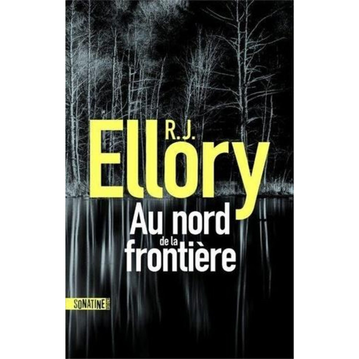 AU NORD DE LA FRONTIERE, Ellory R. J.