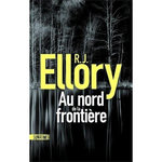 AU NORD DE LA FRONTIERE, Ellory R. J.