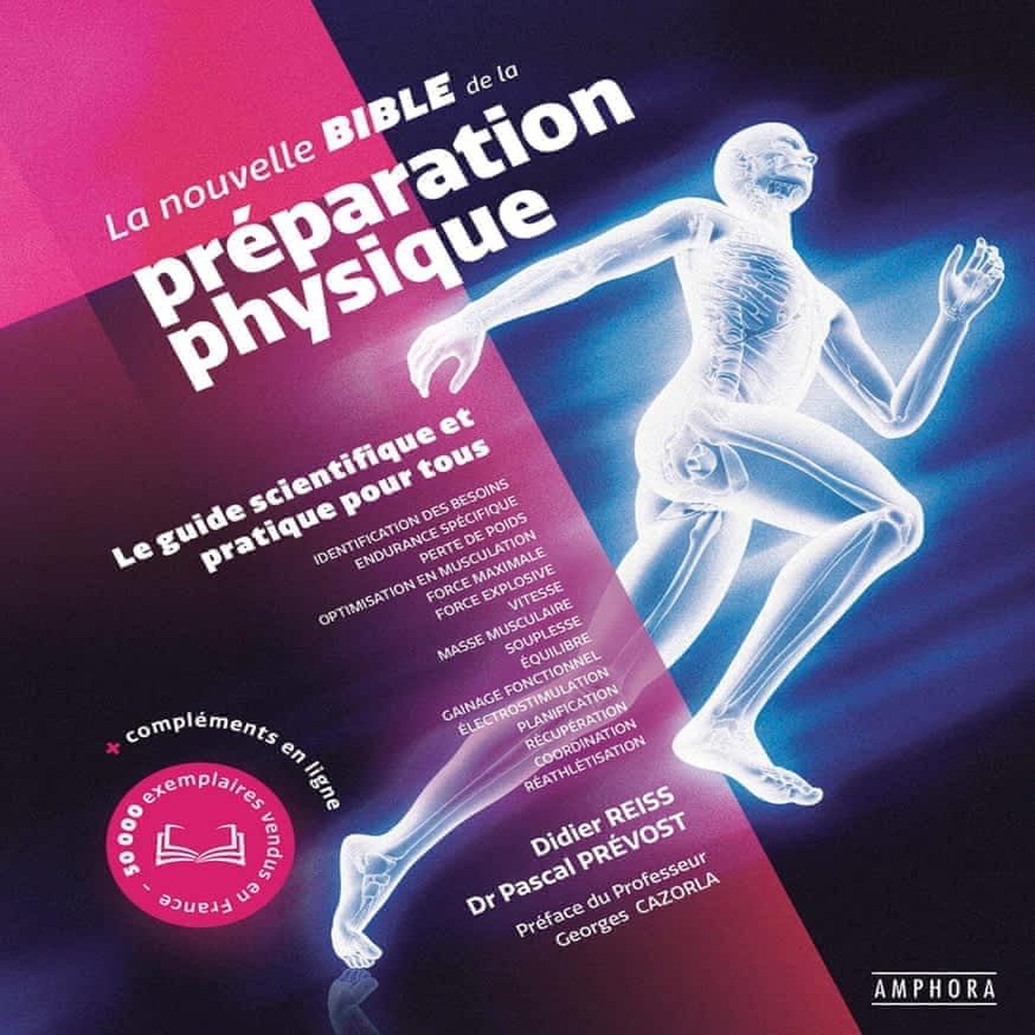 LA NOUVELLE BIBLE DE LA PREPARATION PHYSIQUE. LE GUIDE SCIENTIFIQUE ET PRATIQUE POUR TOUS, Reiss Didier